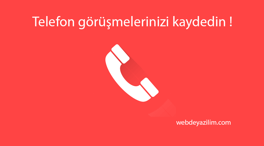 Herhangi bir telefon görüşmesini kaydedin